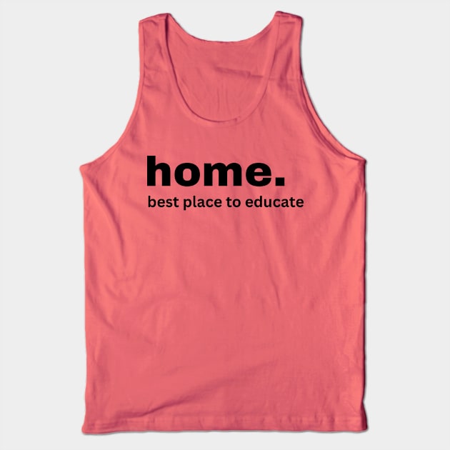 home.  best place to educate Tank Top by Fun Stuff on Shirts